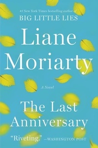 Liane Moriarty - The Last Anniversary - A Summer Beach Read.
