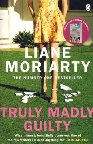 Liane Moriarty - Truly Madly Guilty.