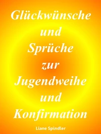 Glückwünsche und Sprüche zur Jugendweihe und Konfirmation