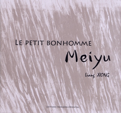 Liang Xiong - Le petit bonhomme Meiyu.