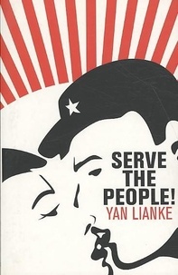 Lianke Yan - Serve the People !.