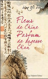 Liao Yi Lin - Fleur de Chine, parfum de sagesse Ch'an.