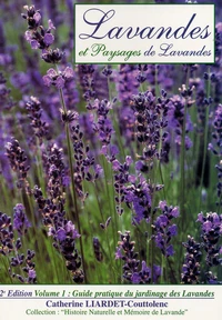 Lavandes et Paysages de Lavandes Guide pratique du jardinage des Lavandes