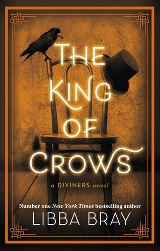 The King of Crows. Number 4 in the Diviners series
