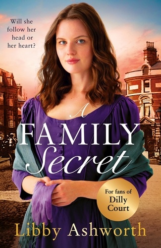 Libby Ashworth - A Family Secret - An emotional historical saga about family bonds and the power of love.