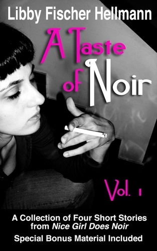  Libby Fischer Hellmann - A Taste of Noir — Volume 1 - A Collection of Four Short Stories, #1.