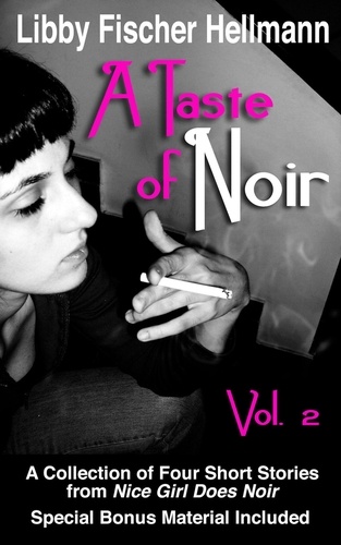  Libby Fischer Hellmann - A Taste of Noir — Volume 2 - A Collection of Four Short Stories, #2.