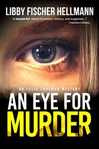  Libby Fischer Hellmann - An Eye For Murder: An Ellie Foreman Mystery - The Ellie Foreman Mysteries, #1.