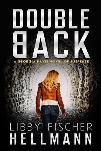  Libby Fischer Hellmann - Doubleback: A Georgia Davis Novel of Suspense - The Georgia Davis PI Series, #2.