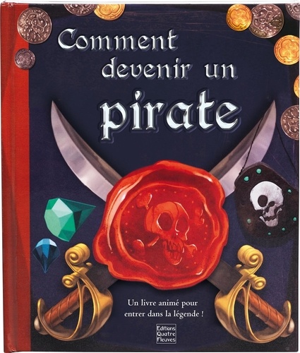 Libby Hamilton et Mathieu Leyssenne - Comment devenir un pirate.