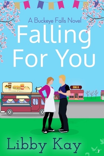  Libby Kay - Falling for You - A Buckeye Falls Novel, #2.