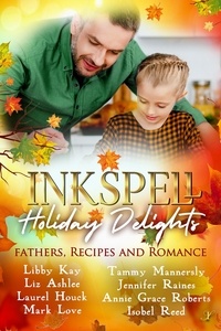  Libby Kay et  Liz Ashlee - Inkspell Holiday Delights: Fathers, Recipes, and Romance.