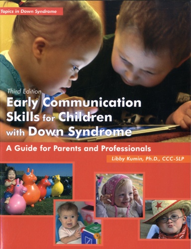 Libby Kumin - Early Communication Skills for Children with Down Syndrome - A Guide for Parents and Professionals. 1 Cédérom