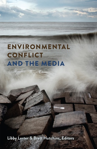 Libby Lester et Brett Hutchins - Environmental Conflict and the Media.