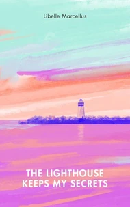 The Lighthouse Keeps My Secrets