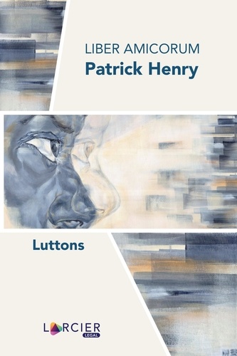 Liber Amicorum Patrick Henry. Luttons