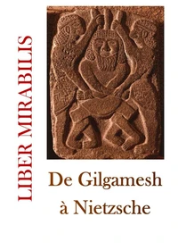 De Gilgamesh à Nietzsche