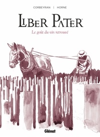 Eric Corbeyran - Liber Pater - Le Goût du vin retrouvé.