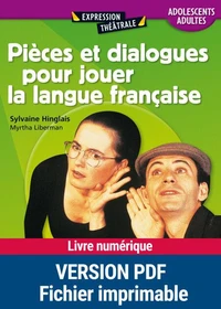 Pièces et dialogues pour jouer la langue française. Adolescents/adultes