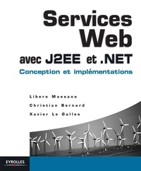 Libero Maesano et Christian Bernard - Services Web avec J2EE et .NET - Conception et implémentations.