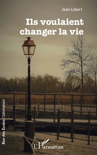 Ils voulaient changer la vie