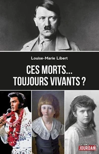 Ces morts... toujours vivants ?