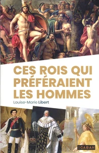 Ces rois qui préféraient les hommes