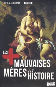 Les plus mauvaises mères de l'Histoire