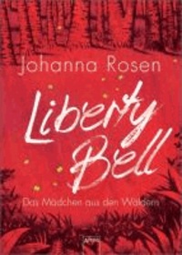 Liberty Bell - Das Mädchen aus den Wäldern.