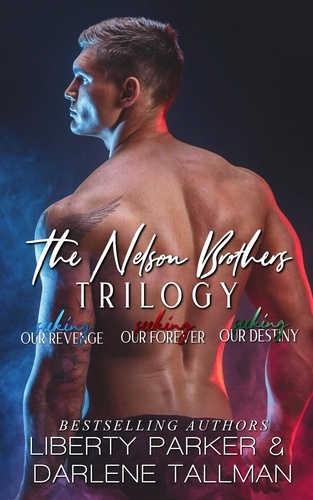  Liberty Parker et  Darlene Tallman - Nelson Brothers Trilogy - Nelson Brothers, #1.