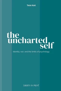 The Uncharted Self: Identity, War and the Limits of Psychology