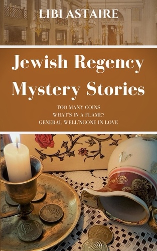  Libi Astaire - Jewish Regency Mystery Stories - A Jewish Regency Mystery Story, #1.