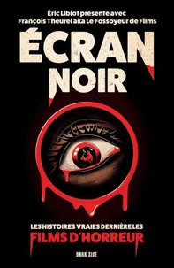Écran noir : Les histoires vraies derrière les films d'horreur