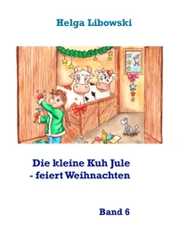 Die kleine Kuh Jule - feiert Weihnachten