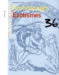  INRAP - Archéopages N° 36, janvier 2013 : Exotismes.
