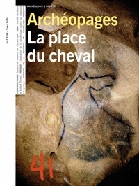  INRAP - Archéopages N° 41, octobre 2014 - janvier 2015 : La place du cheval.