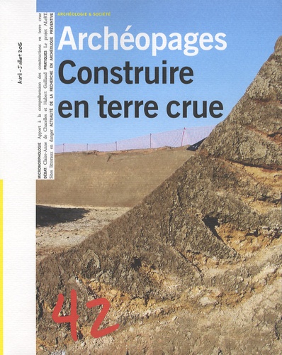  INRAP - Archéopages N° 42, avril-juillet 2015 : Construire en terre crue.