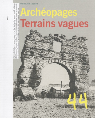 Catherine Chauveau - Archéopages N° 44/2017 : Terrains vagues.