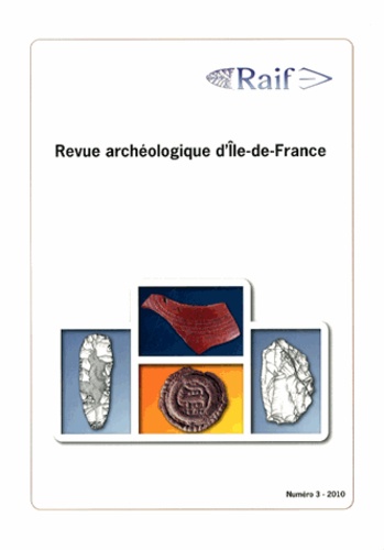 Daniel Mordant - Revue archéologique d'Ile-de-France N° 3/2010 : .