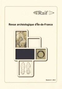 Revue archéologique d'Ile-de-France N° 6/2013