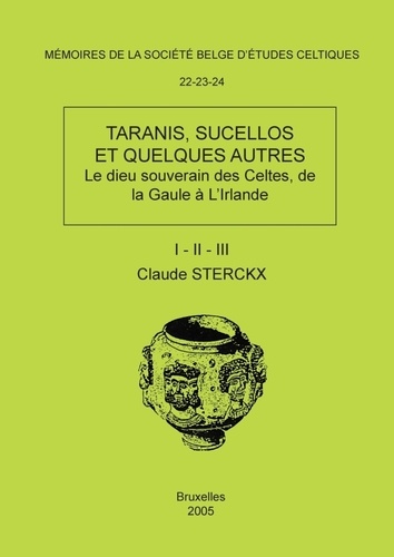 Claude Sterckx - Taranis, Sucellos et quelques autres 3 volumes - Le dieu souverain des Celtes, de la Gaule à l'Irlande.