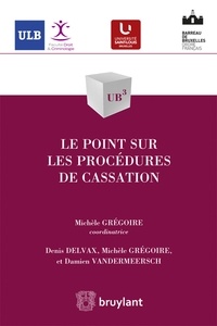 Michèle Grégoire et Denis Delvax - Le point sur les procédures de cassation.