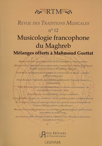 Nidaa Abou Mrad - Revue des traditions musicales N° 12 : Musicologie francophone du Maghreb - Mélanges offerts à Mahmoud Guettat.