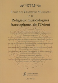 Nidaa Abou Mrad - Revue des traditions musicales N° 14 : Religieux musicologues francophones de l'Orient.