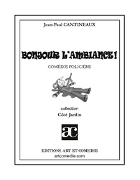 Jean-Paul Cantineaux - Bonjour l'ambiance !.