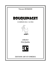 Vincent Durand - Côté Jardin  : Bouquinages - Comédie en deux actes.