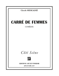 Claude Mercadié - Côté Scène  : Carré de femmes.