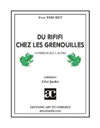 Yvon Taburet - Côté Jardin  : Du rififi chez les grenouilles.