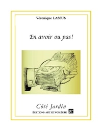 Véronique Lassus - Côté Jardin  : En avoir ou pas !.
