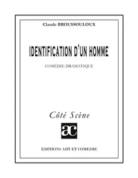 IDENTIFICATION D'UN HOMME: COMEDIE DRAMATIQUE